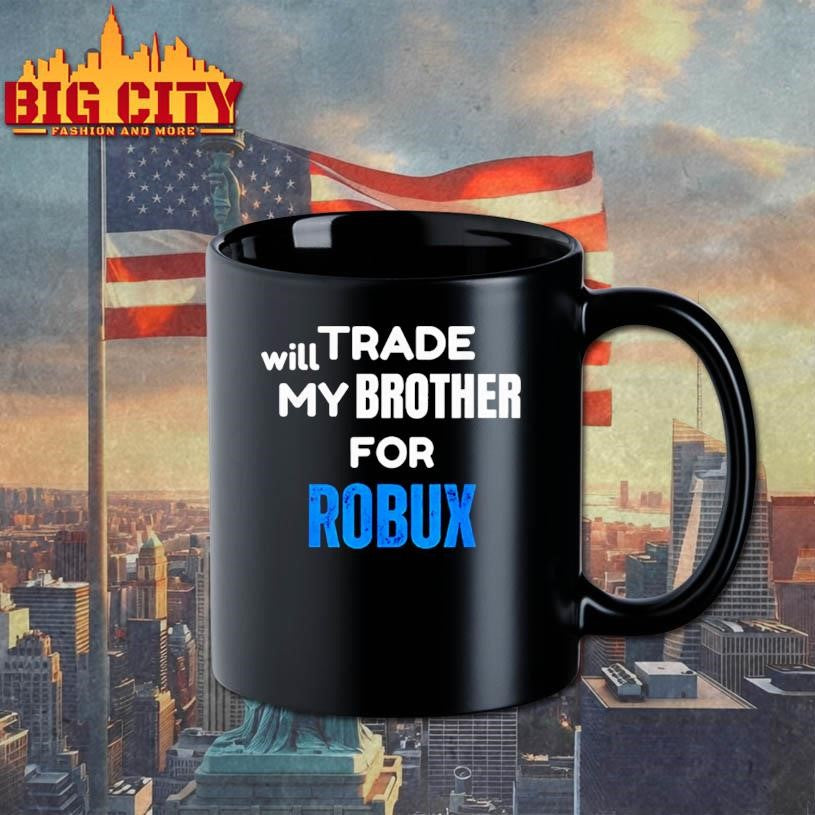 Will Trade My Brother For Robux Gaming Shirt