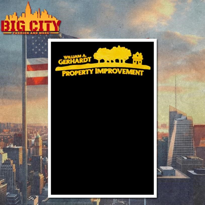 Official William A Gerhardt Property Improvement Shirt