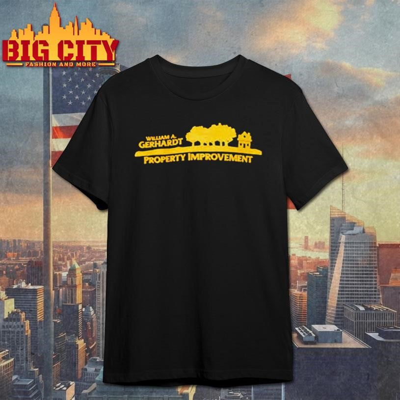 Official William A Gerhardt Property Improvement Shirt