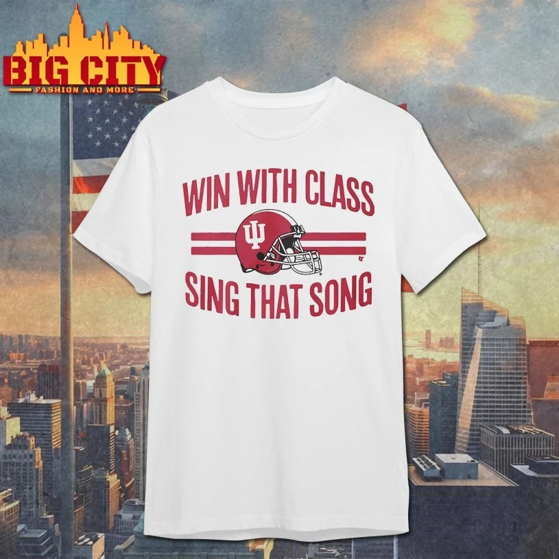 Win With Class, Sing That Song Indiana Shirt
