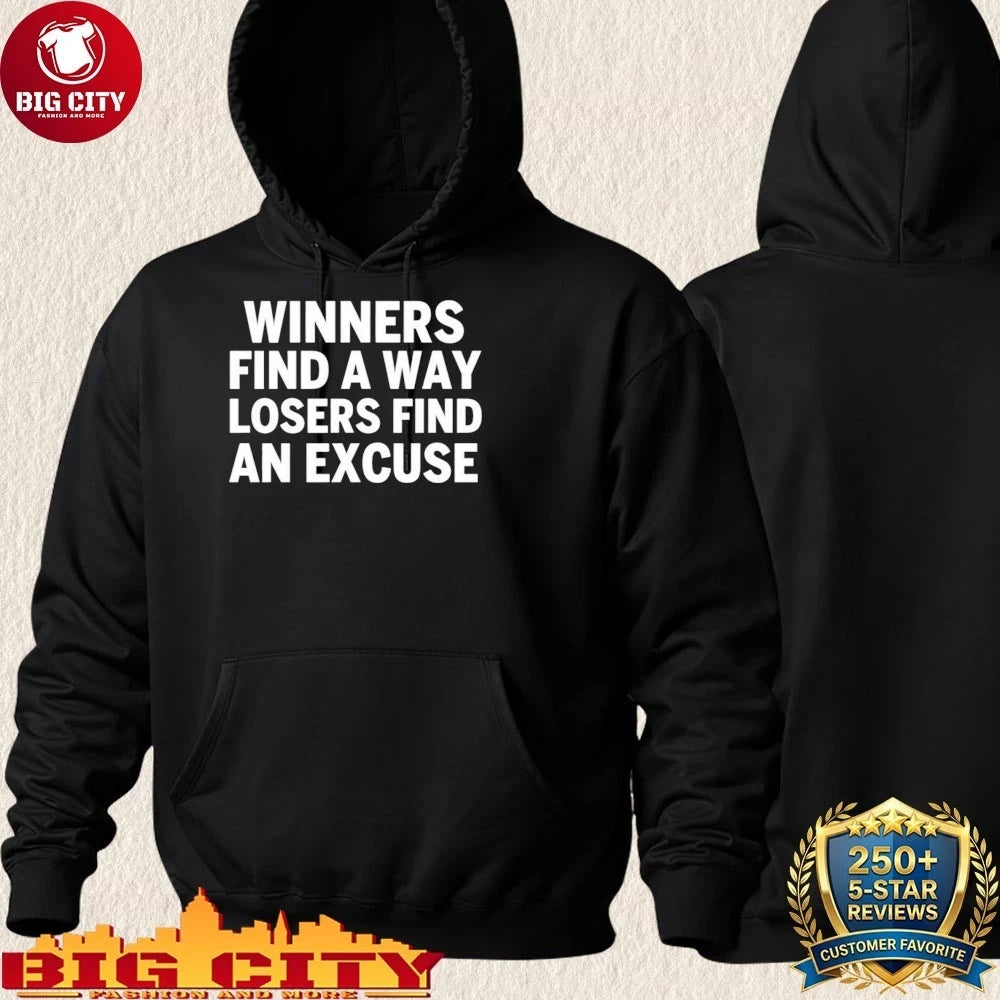 Winners Find A Way Losers Find An Excuse Shirt