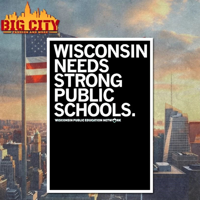 Wisconsin Needs Strong Public Schools shirt