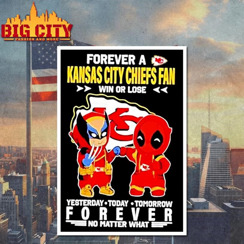 Wolverine X Deadpool Forever A Kansas City Chiefs Fan Win Or Lose No Matter What Shirt