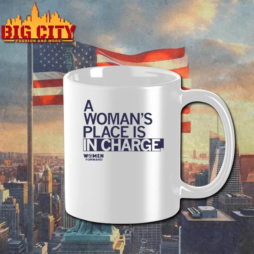 Women Forward A Womans Place Is In Charge Shirt