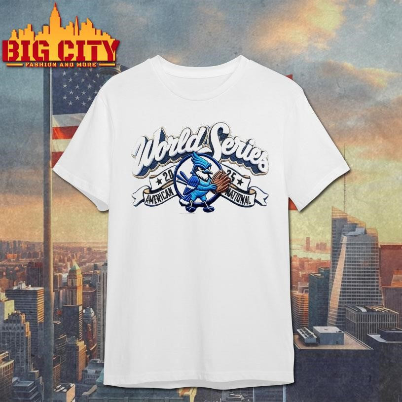 World Series American National Blue Jays Baseball 2025 Shirt
