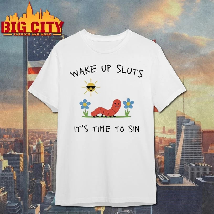 Worm Wake Up Sluts It’s Time To Sin shirt