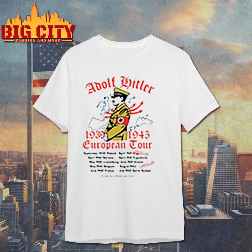 Wwii Adolf Hitler European Tour Design 1939 1945 Shirt