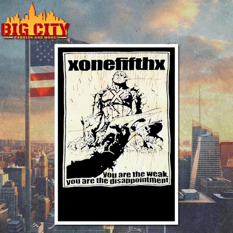 Xonefifthx You Are The Weak You Are The Disappointment Shirt
