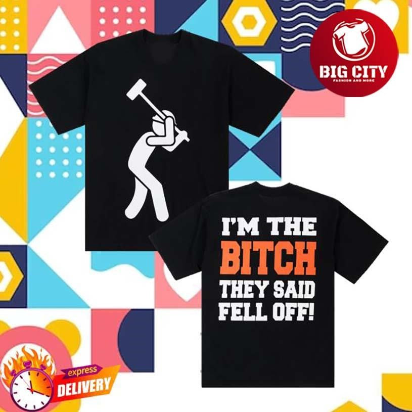 Yachty I’m The Bitch They Said Fell Off Two Sided Shirt