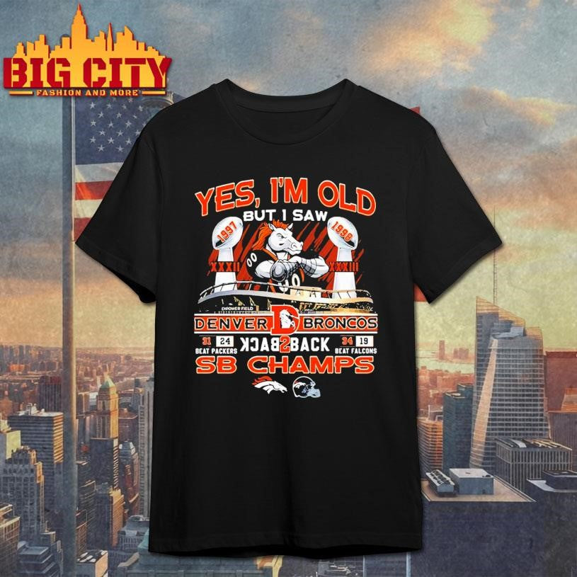 Yes I Am Old But I Saw Broncos Back 2 Back Champs Shirt