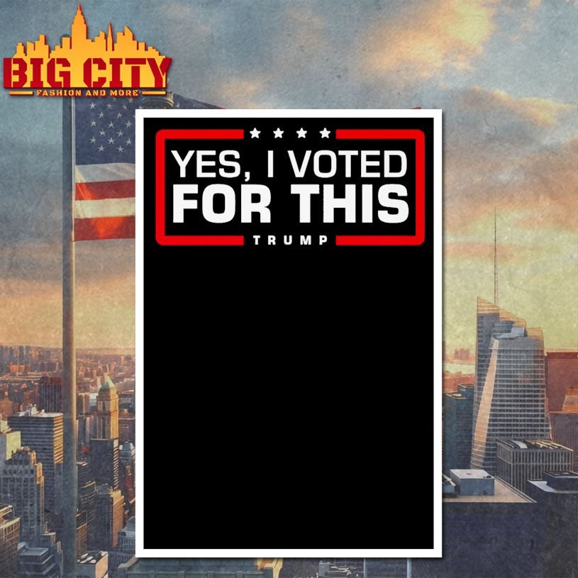 Yes I Voted For This Trump Shirts