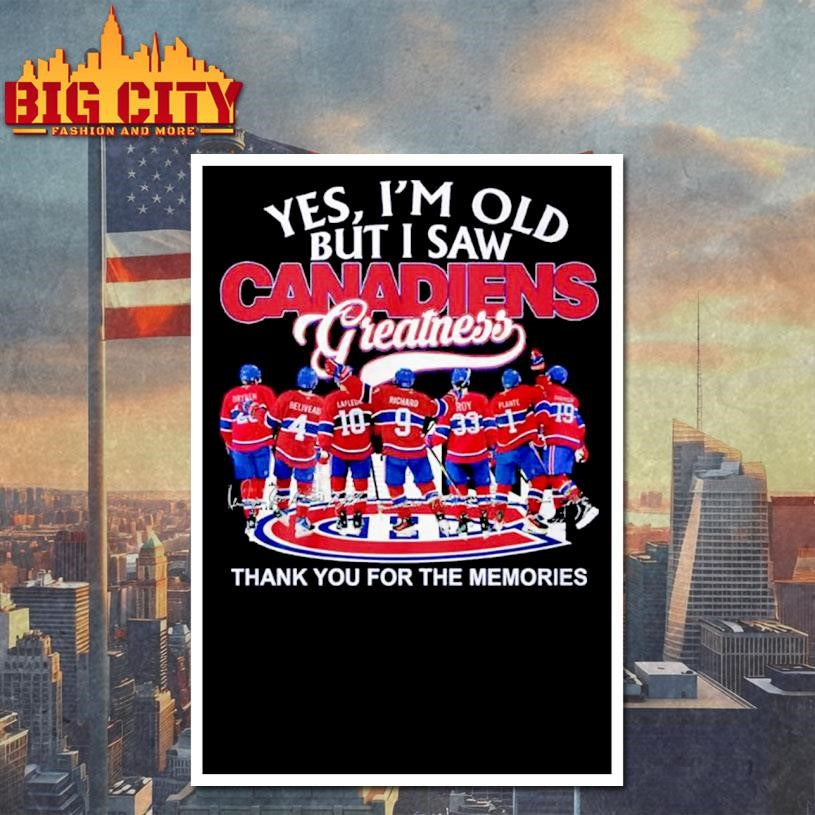 Yes I’m Old But I Saw Montreal Canadiens Greatness 2025 Shirt
