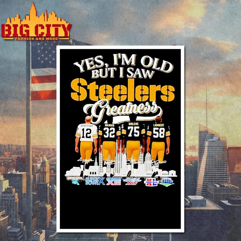 Yes I’m Old But I Saw Steelers Greatness Shirt