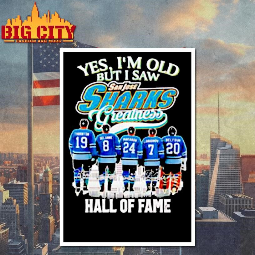 Yes I’m Old but I Saw San Jose Sharks Hall of fame signatures shirt