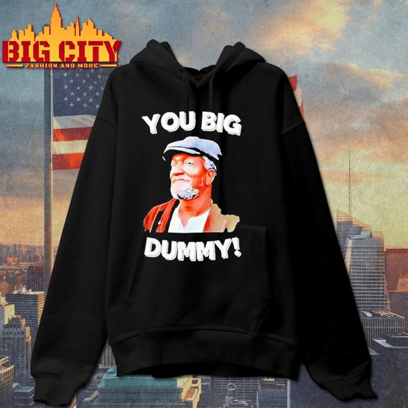 You Big Dummy Retro Quote Shirt