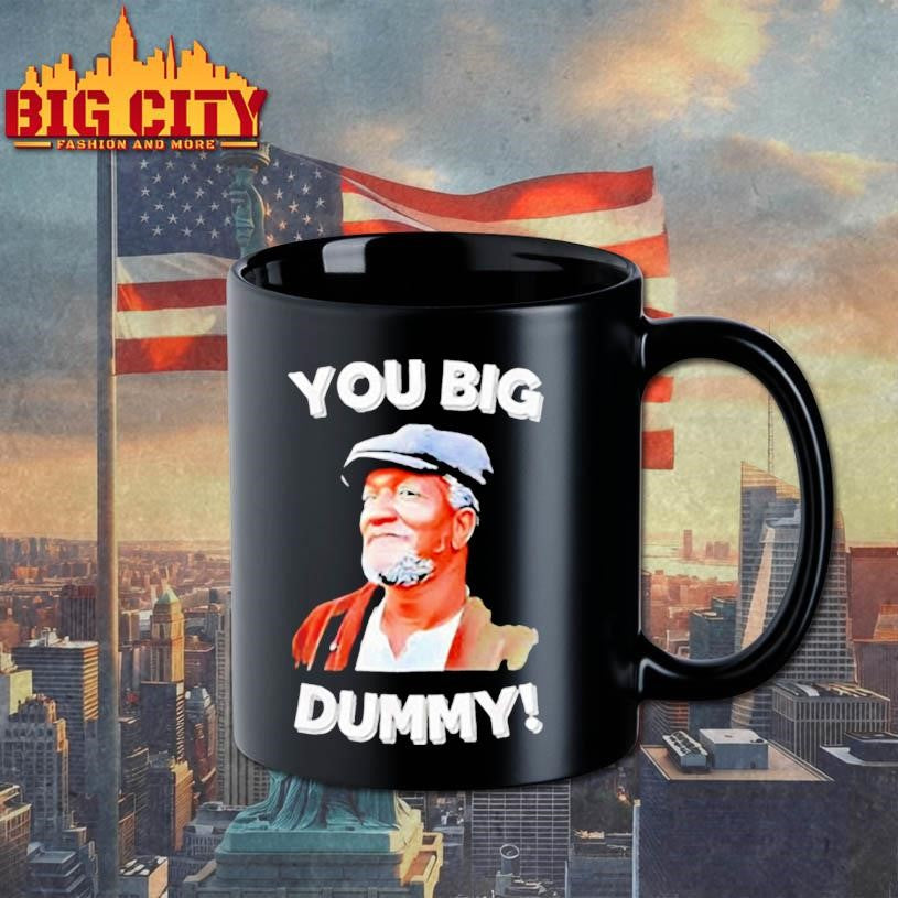 You Big Dummy Retro Quote Shirt