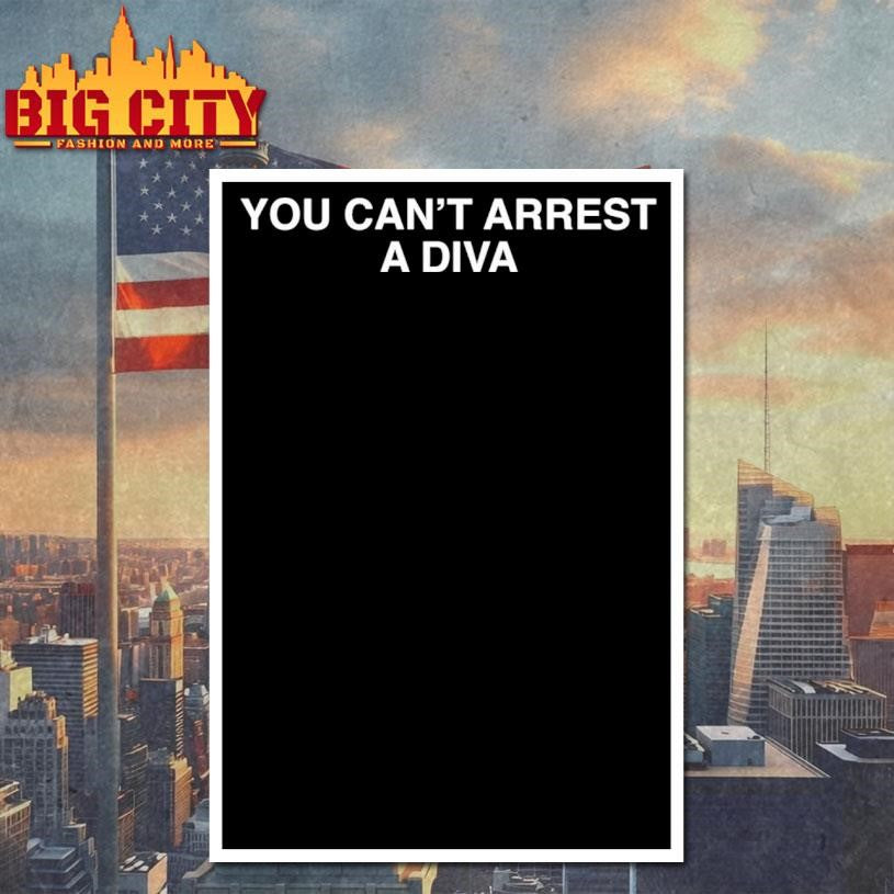 You Can’t Arrest A Diva Shirt