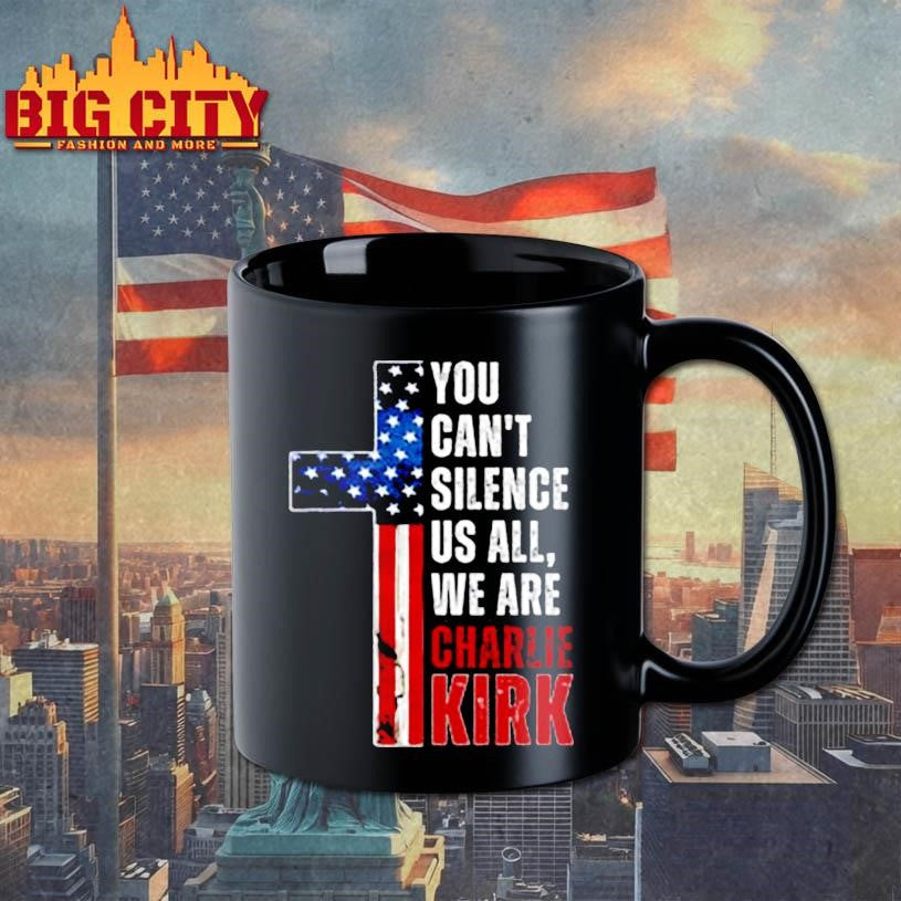 You Can’t Silence US All, We Are Charlie Kirk Shirt