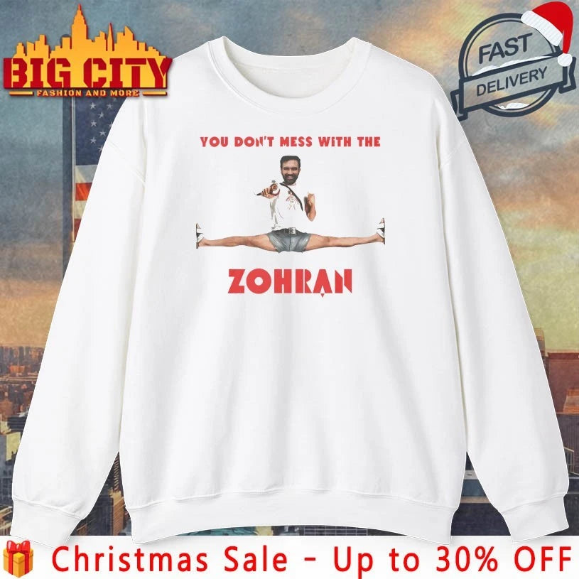 You Don’t Mess With The Zohran shirt