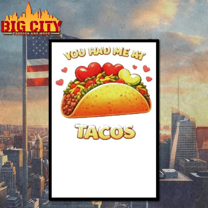 You Had Me At Tacos Shirt
