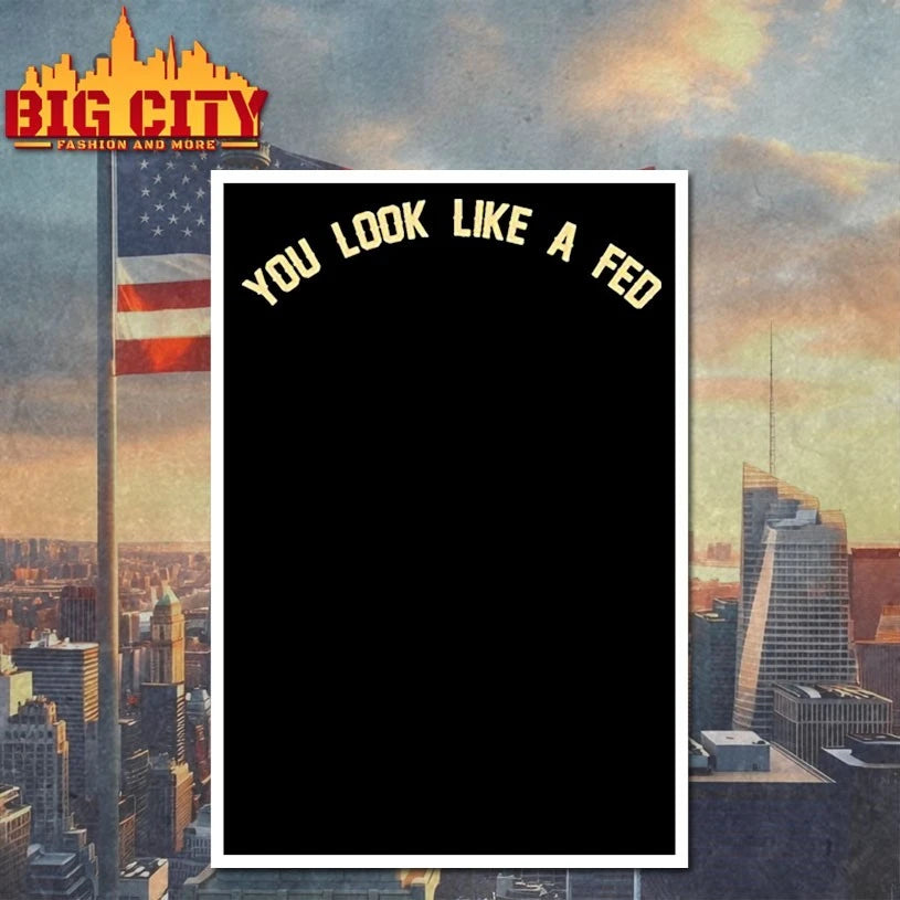 You Look Like A Fed text Shirt