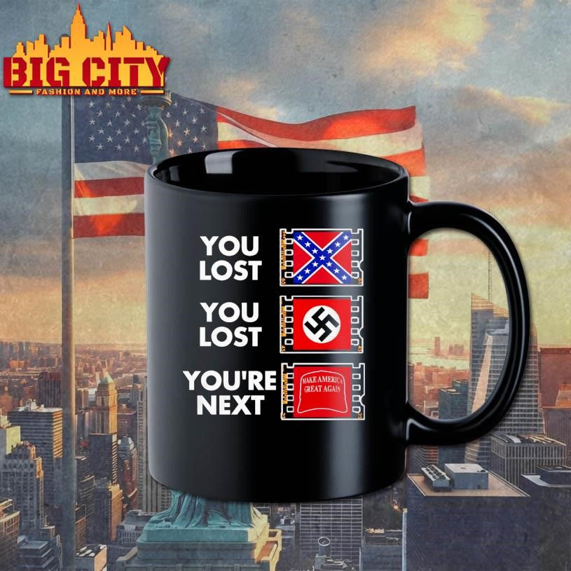 You Lost You Lost You’re Next Anti MAGA Shirt