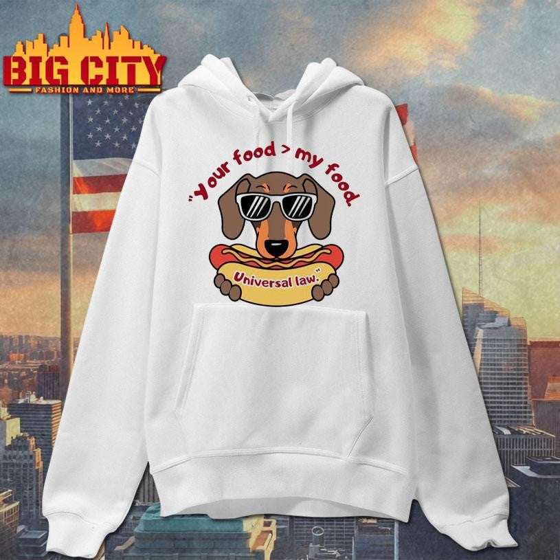 Your Food My Food Tee Universal Law Dachshund Hot Dog Funny Dog Shirt