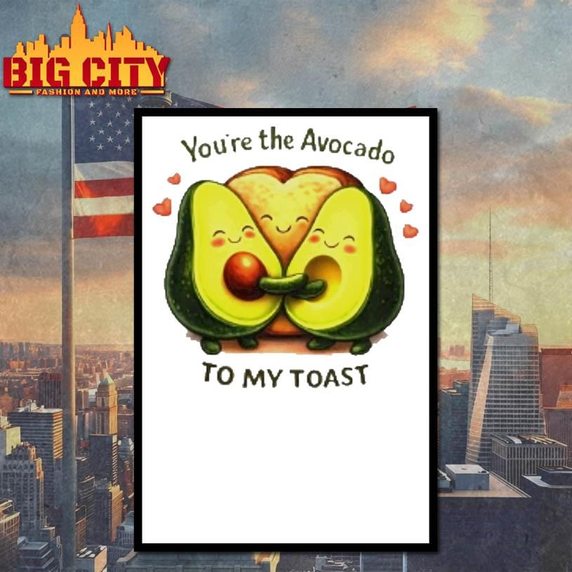 Youre The Avocado To My Toast Shirt