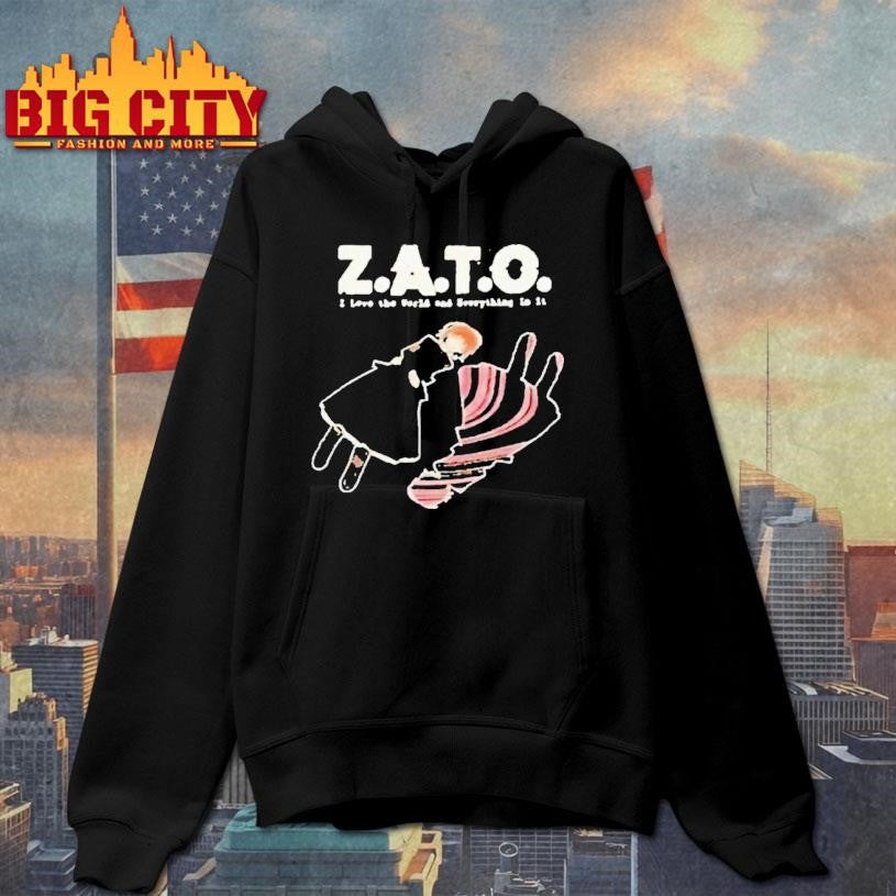 Zato I Love The World And Everything In It Shirt
