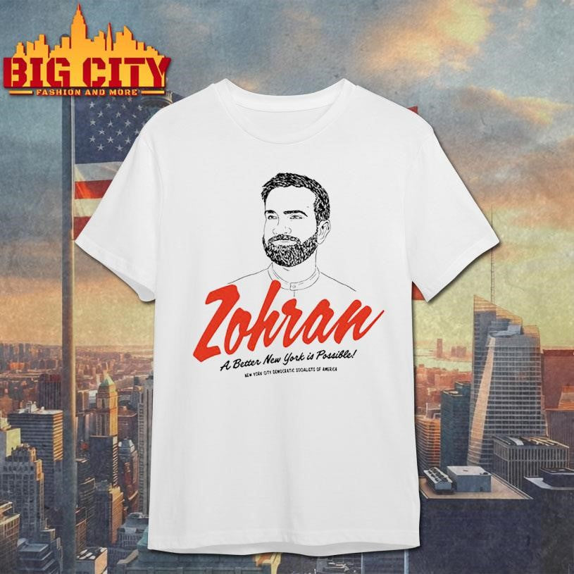 Zohran A Better New York is Possible Shirt