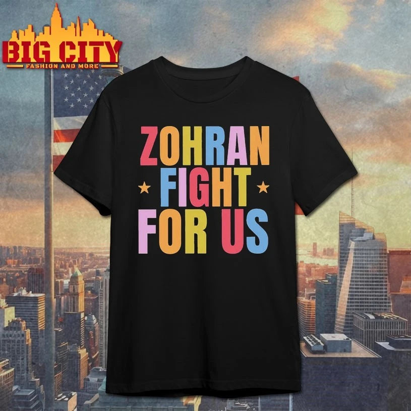 Zohran Fight For Us Shirt