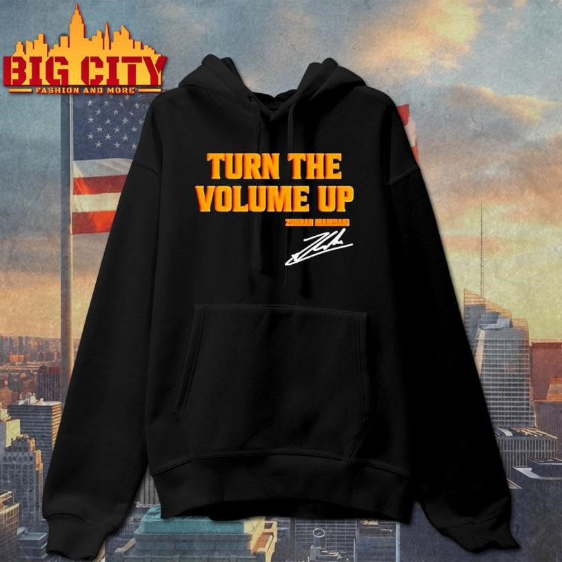 Zohran Mamdani Turn The Volume Up Shirt