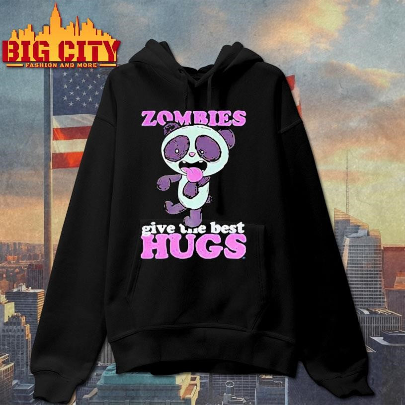 Zombies give the best hugs shirt