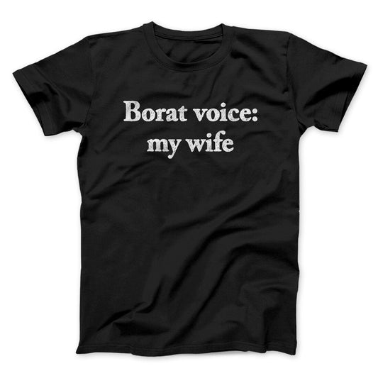 Borat Voice My Wife Men/Unisex T-Shirt