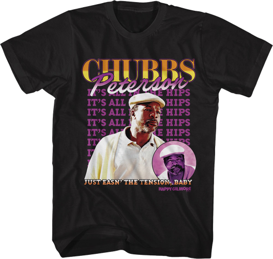 Chubbs Peterson It's All In The Hips Happy Gilmore T-Shirt