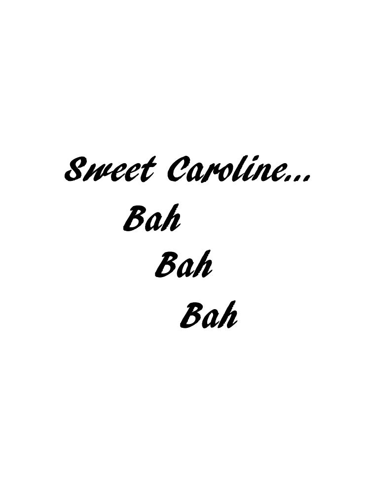 Sweet Caroline... Bah Bah Bah by AgarJellly