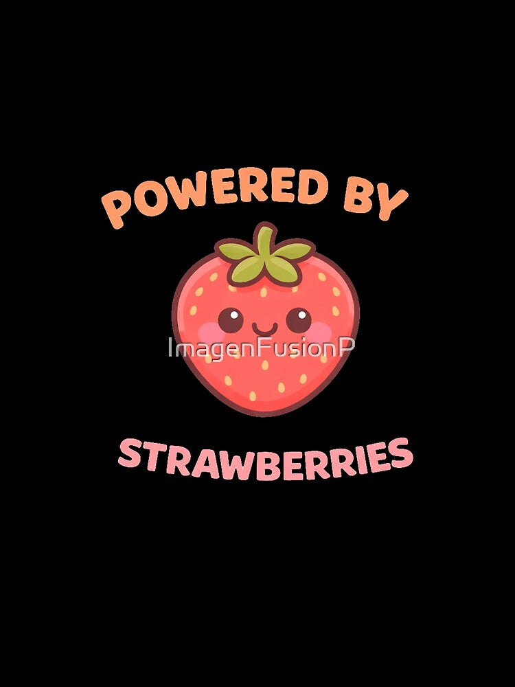 Powered By Strawberries Cute Kawaii Fruit Design by ImagenFusionP