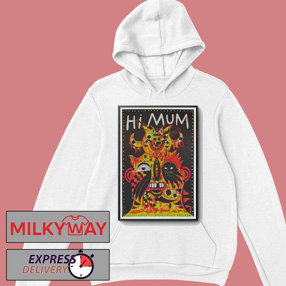 May 1 2026 Hi Mum GrooveStation Dresden Poster shirt