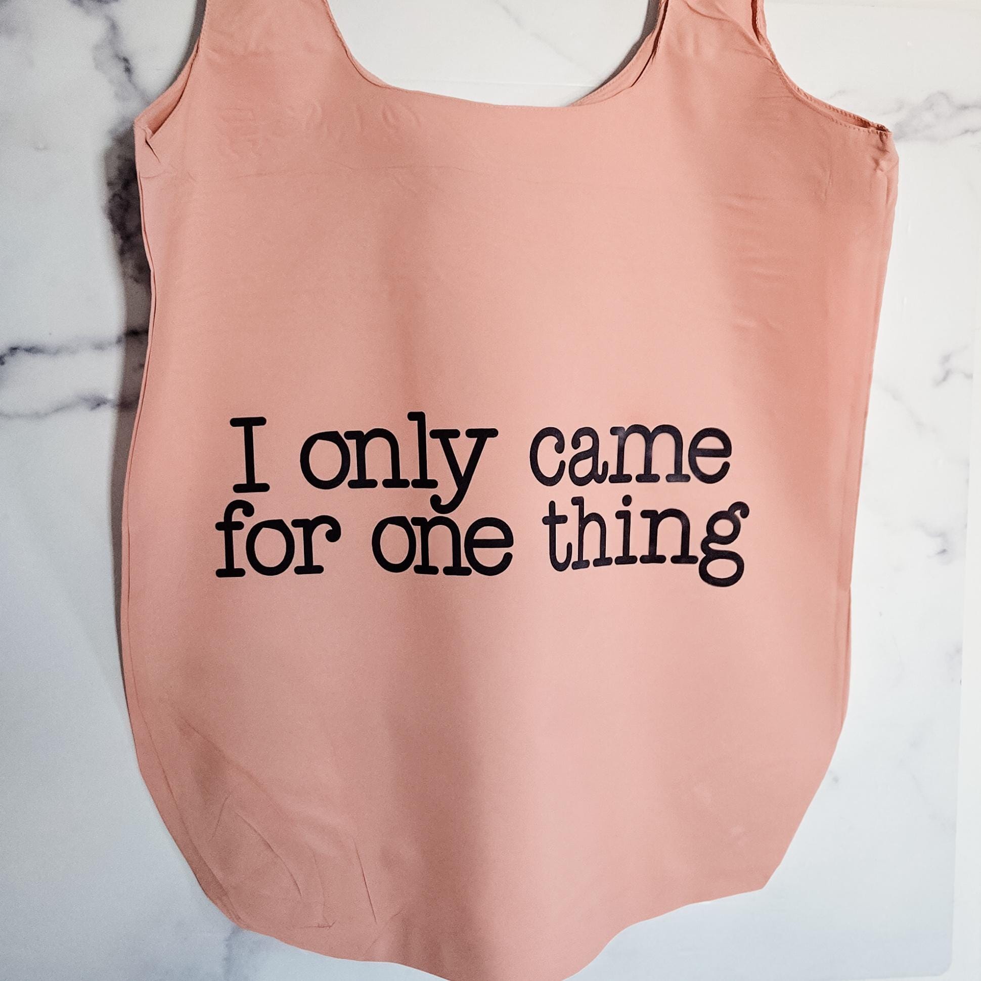 Funny Travel Tote Bag I Only Came For One Thing Foldable Blush or Blue Nylon Grocery Bag
