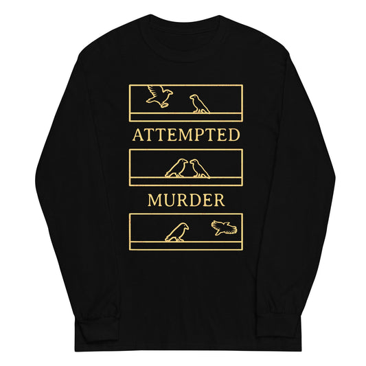 Attempted Murder Unisex Long Sleeve Tee