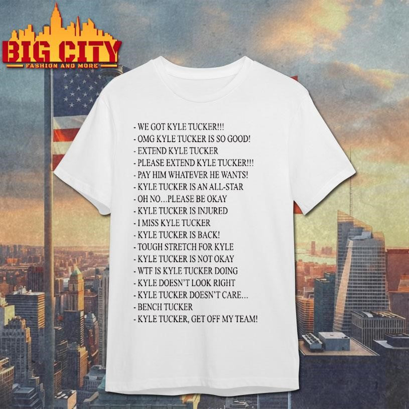 WE GOT KYLE TUCKER!!! Shirt