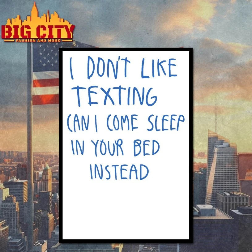 Official I Don’t Like Texting Can I Come Sleep In Your Bed Instead T-shirt