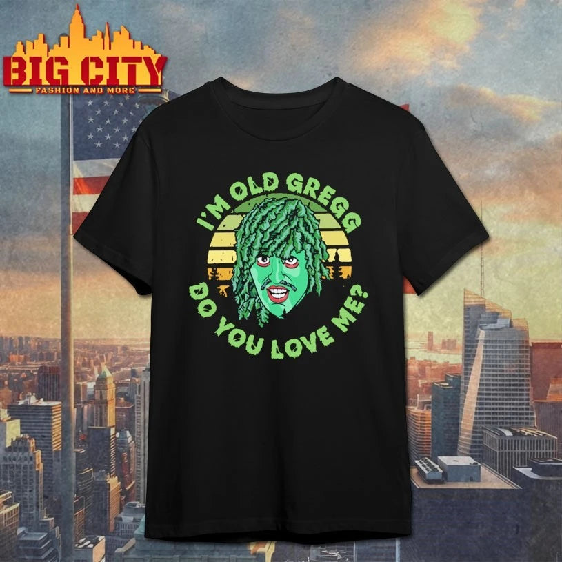 Official I’m Old Gregg do you love me T-shirt