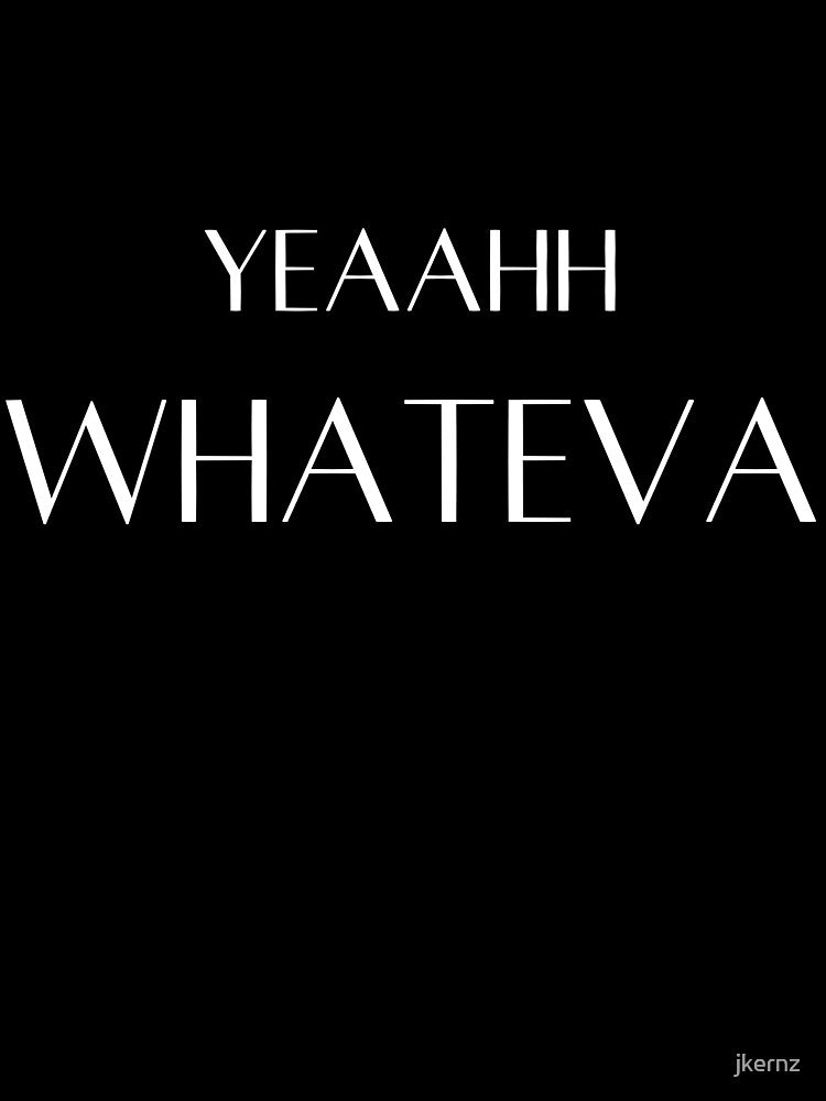 Simple words quote yeah whatever by jkernz