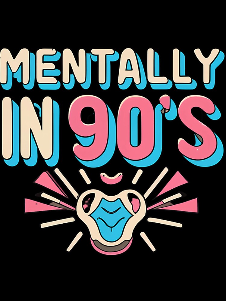 Mentally In 90S by lavadaalastair