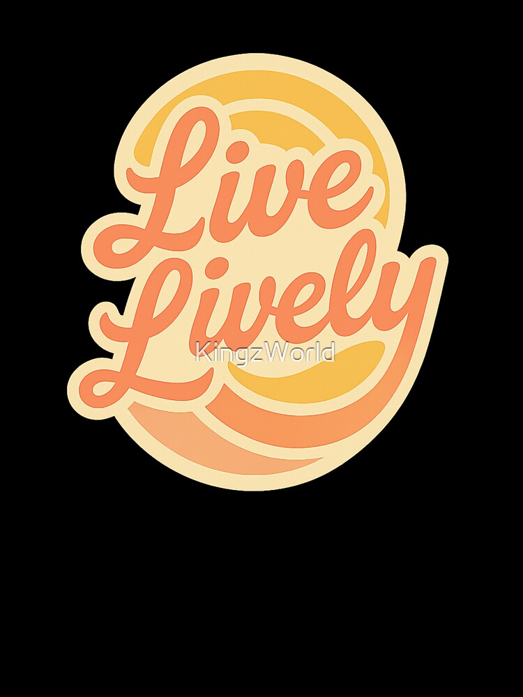 live lively by KingzWorld
