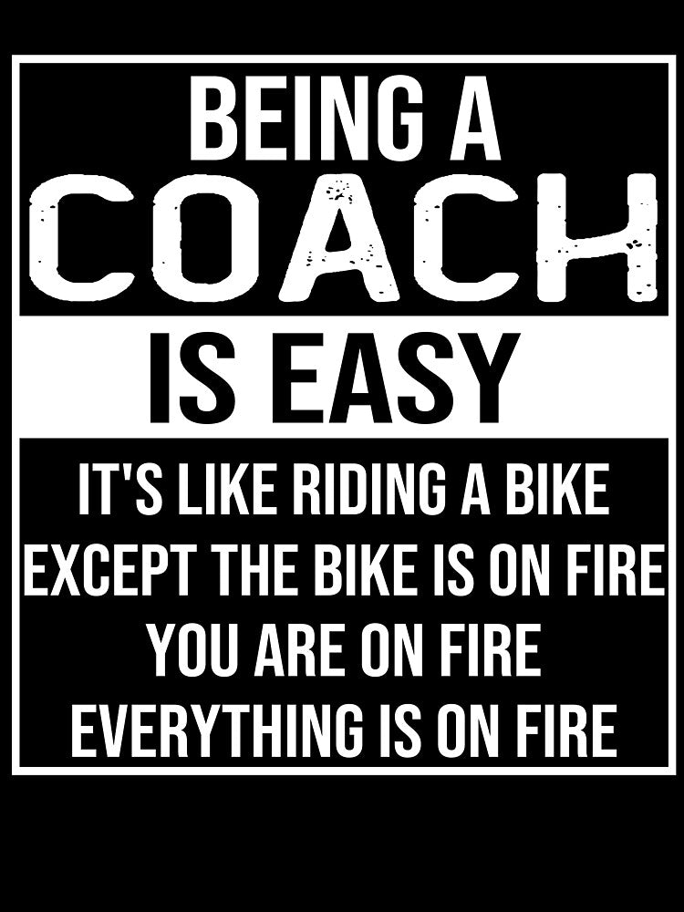 Funny coach saying: being a coach is easy coach gifts by alaechamlal