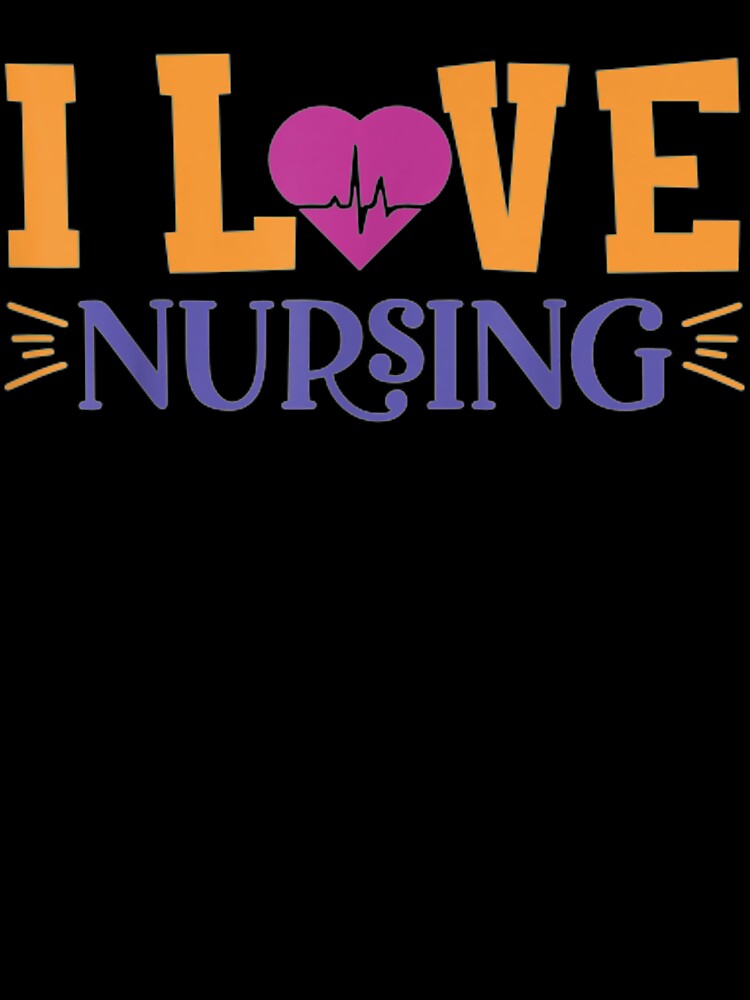 Funny Nurse Quote I Love Nursing by anniet33
