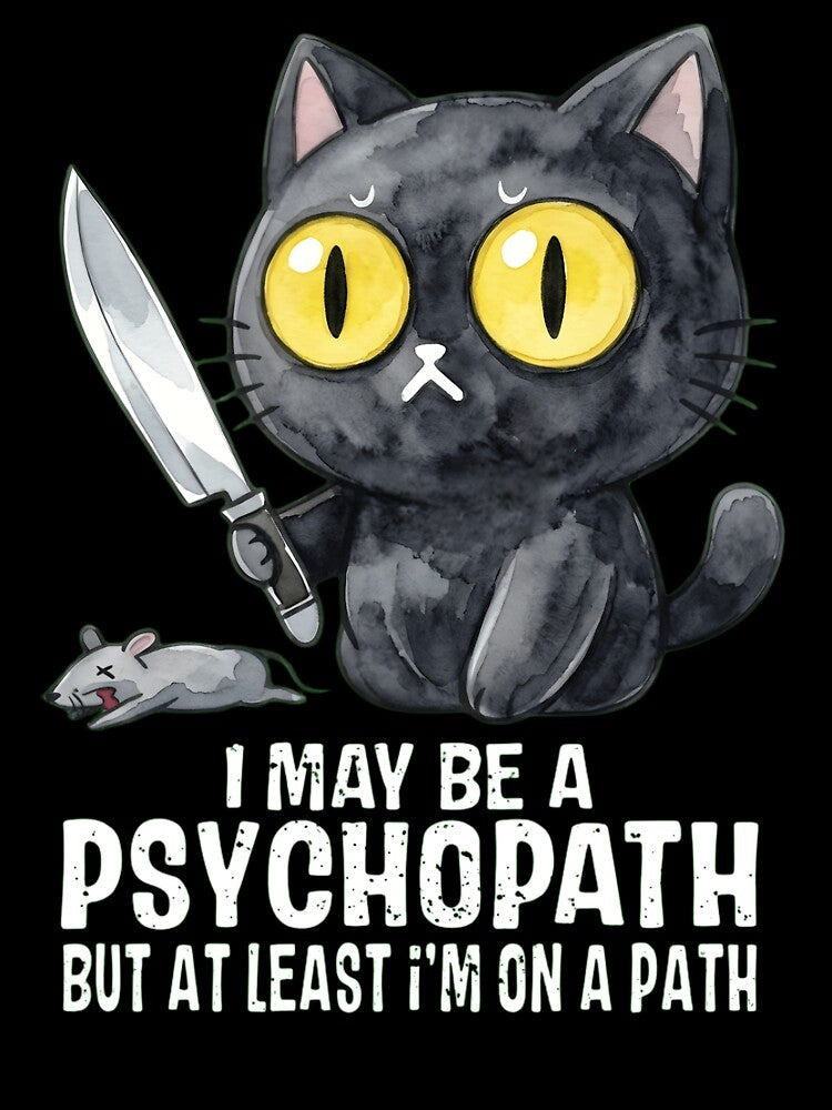I May Be A Psychopath But At Least I Am On A Path Funny Cat Pun by haitrieuic96
