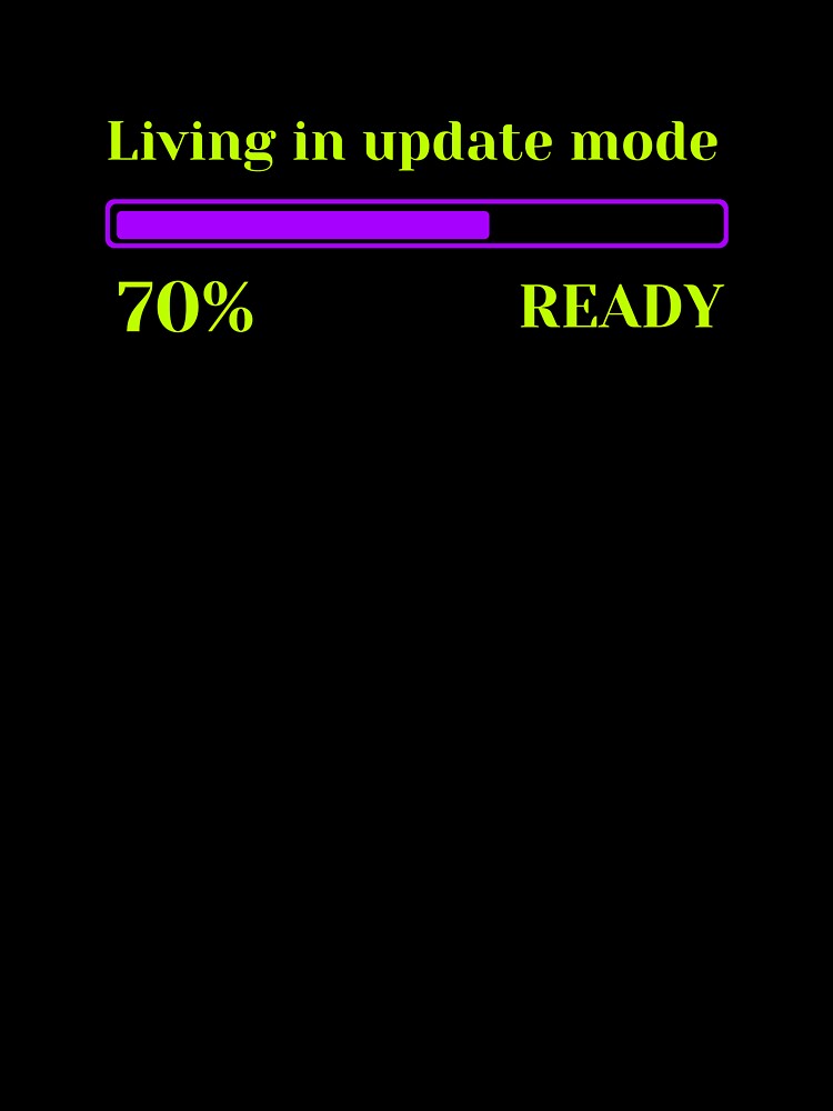 Living In Update Mode by JokeAndStyle